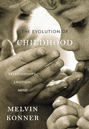 Seller image for The Evolution of Childhood: Relationships, Emotion, Mind by Konner, Melvin [Paperback ] for sale by booksXpress