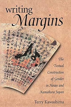 Imagen del vendedor de Writing Margins: The Textual Construction of Gender in Heian and Kamakura Japan [Hardcover ] a la venta por booksXpress