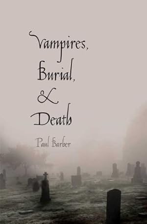 Seller image for Vampires, Burial, and Death: Folklore and Reality; With a New Preface by Barber, Paul [Paperback ] for sale by booksXpress