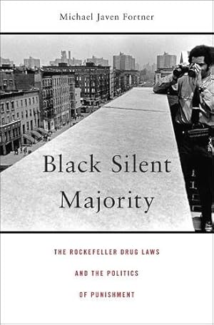 Bild des Verkufers fr Black Silent Majority: The Rockefeller Drug Laws and the Politics of Punishment [Hardcover ] zum Verkauf von booksXpress