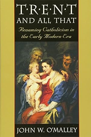 Seller image for Trent and All That: Renaming Catholicism in the Early Modern Era [Soft Cover ] for sale by booksXpress