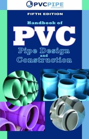 Seller image for Handbook of PVC Pipe Design and Construction: (First Industrial Press Edition) by Uni-Bell PVC Pipe Association [Hardcover ] for sale by booksXpress