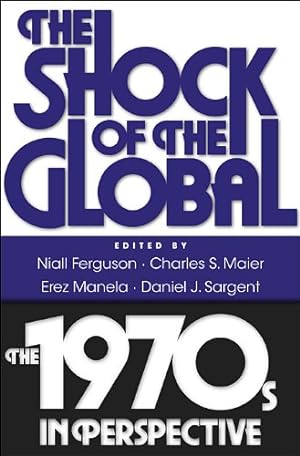 Seller image for The Shock of the Global: The 1970s in Perspective [Paperback ] for sale by booksXpress