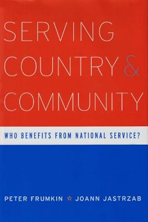 Immagine del venditore per Serving Country and Community: Who Benefits from National Service? by Frumkin, Peter, Jastrzab, JoAnn [Hardcover ] venduto da booksXpress