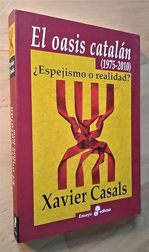 Imagen del vendedor de El oasis cataln (1975-2010) Espejismo o realidad? a la venta por Llibres Bombeta