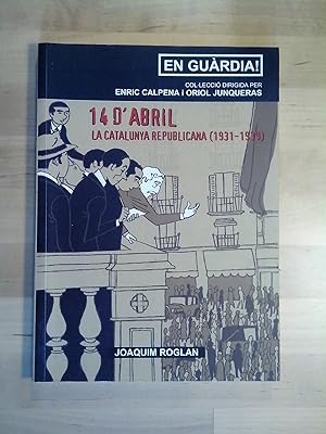 Seller image for 14 d'abril. La Catalunya republicana (1931-1939) for sale by Llibres Bombeta