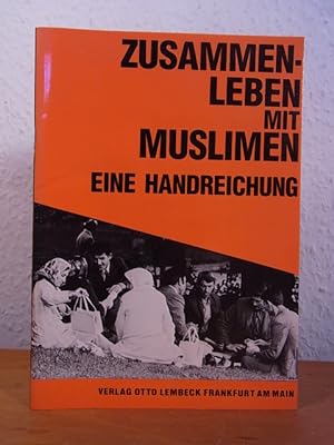 Seller image for Zusammenleben mit Muslimen. Eine Handreichung for sale by Antiquariat Weber