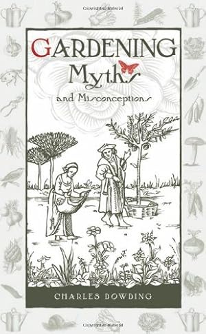 Image du vendeur pour Gardening Myths and Misconceptions (Wise words) by Dowding, Charles [Hardcover ] mis en vente par booksXpress