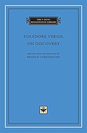 Bild des Verkufers fr On Discovery (The I Tatti Renaissance Library) by Vergil, Polydore, Copenhaver, Brian P. [Hardcover ] zum Verkauf von booksXpress