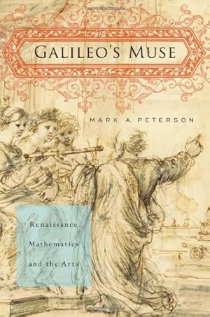 Image du vendeur pour Galileo's Muse: Renaissance Mathematics and the Arts by Peterson, Mark Austin [Hardcover ] mis en vente par booksXpress
