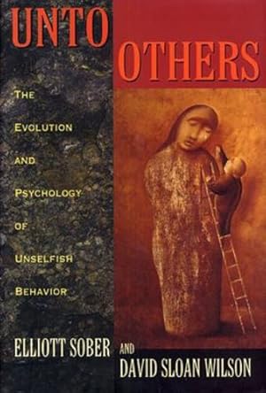 Image du vendeur pour Unto Others: The Evolution and Psychology of Unselfish Behavior by Sober, Prof. Elliott, Wilson, Prof. David Sloan, Wilson, David Sloan [Paperback ] mis en vente par booksXpress