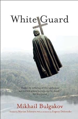 Seller image for White Guard by Bulgakov, Mikhail, Schwartz, Marian, Dobrenko, Evgeny [Paperback ] for sale by booksXpress