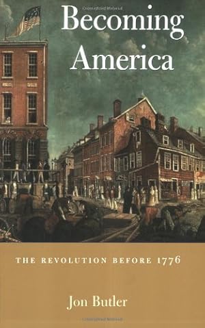 Image du vendeur pour Becoming America: The Revolution before 1776 by Butler, Jon [Paperback ] mis en vente par booksXpress