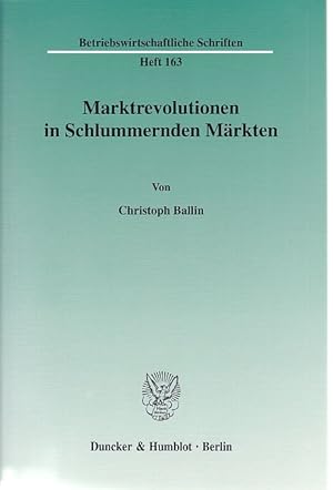 Bild des Verkufers fr Marktrevolutionen in schlummernden Mrkten. von / Betriebswirtschaftliche Schriften ; H. 163 zum Verkauf von Fundus-Online GbR Borkert Schwarz Zerfa