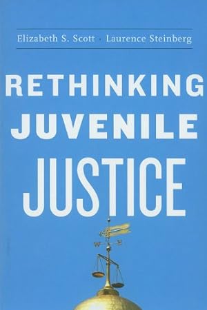 Seller image for Rethinking Juvenile Justice by Steinberg, Laurence, Scott, Elizabeth S. [Paperback ] for sale by booksXpress