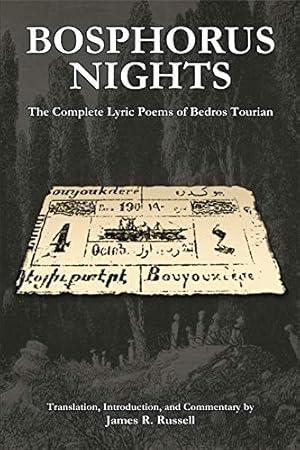 Bild des Verkufers fr Bosphorus Nights: The Complete Lyric Poems of Bedros Tourian (Harvard Armenian Texts and Studies) [Hardcover ] zum Verkauf von booksXpress