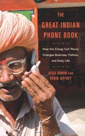 Seller image for The Great Indian Phone Book: How the Cheap Cell Phone Changes Business, Politics, and Daily Life [Hardcover ] for sale by booksXpress