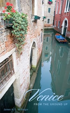 Seller image for Venice from the Ground Up by McGregor, James H. S. [Paperback ] for sale by booksXpress