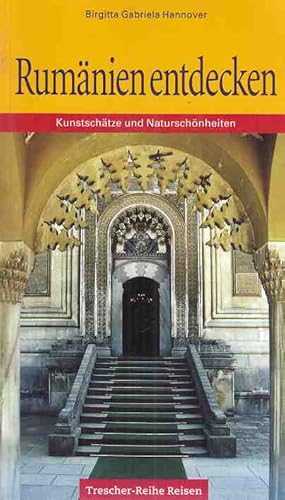 Bild des Verkufers fr Rumnien entdecken : Kunstschtze und Naturschnheiten. aufgezeichnet von Birgitta Gabriela Hannover / Trescher-Reihe Reisen. zum Verkauf von Fundus-Online GbR Borkert Schwarz Zerfa