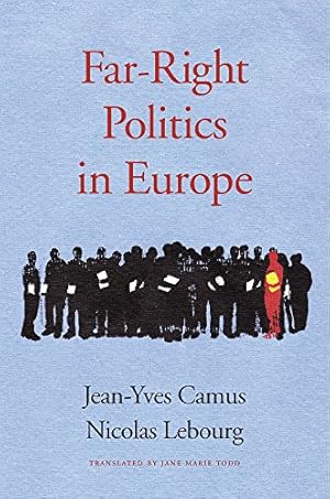 Image du vendeur pour Far-Right Politics in Europe by Camus, Jean-Yves, Lebourg, Nicolas [Hardcover ] mis en vente par booksXpress