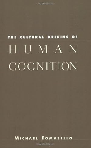 Seller image for The Cultural Origins of Human Cognition by Tomasello, Michael [Paperback ] for sale by booksXpress