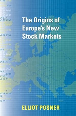 Imagen del vendedor de The Origins of Europe's New Stock Markets by Posner, Elliot [Hardcover ] a la venta por booksXpress