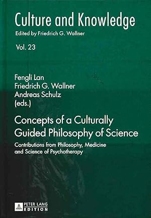 Seller image for Concepts of a culturally guided philosophy of science. Contributions from philosophy, medicine and science of psychotherapy. / Culture and knowledge ; Vol. 23. for sale by Fundus-Online GbR Borkert Schwarz Zerfa