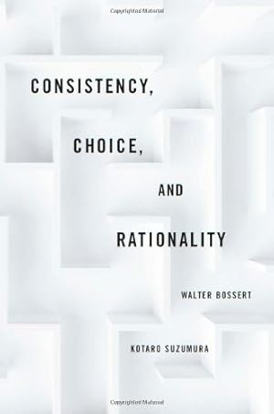 Immagine del venditore per Consistency, Choice, and Rationality by Bossert, Walter, Suzumura, Kotaro [Hardcover ] venduto da booksXpress