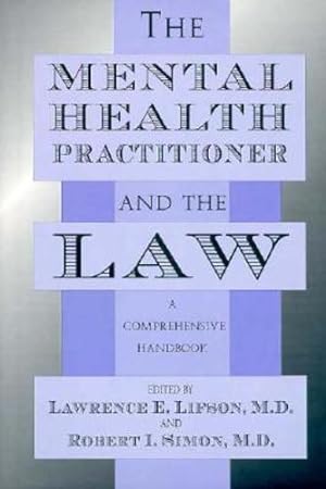 Image du vendeur pour The Mental Health Practitioner and the Law: A Comprehensive Handbook [Hardcover ] mis en vente par booksXpress