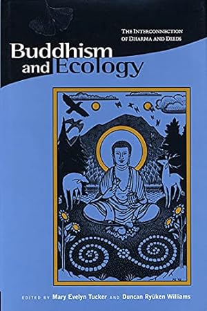 Bild des Verkufers fr Buddhism and Ecology: The Interconnection of Dharma and Deeds (Religions of the World and Ecology) [Paperback ] zum Verkauf von booksXpress