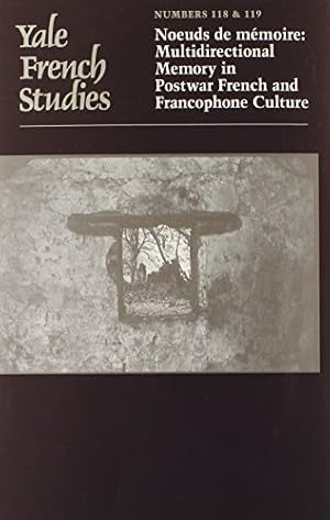 Immagine del venditore per Yale French Studies, Number 118/119: Noeuds de mémoire: Multidirectional Memory in Postwar French and Francophone Culture (Yale French Studies Series) [Soft Cover ] venduto da booksXpress