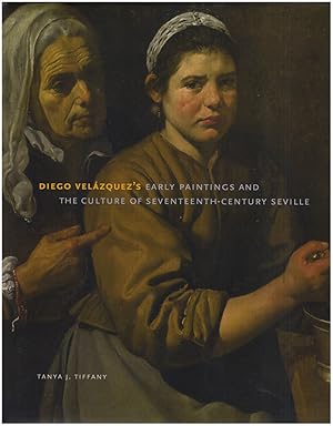 Diego Velazquez's Early Paintings and the Culture of Seventeenth-Century