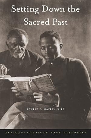 Bild des Verkufers fr Setting Down the Sacred Past: African-American Race Histories by Maffly-Kipp, Laurie F. [Hardcover ] zum Verkauf von booksXpress