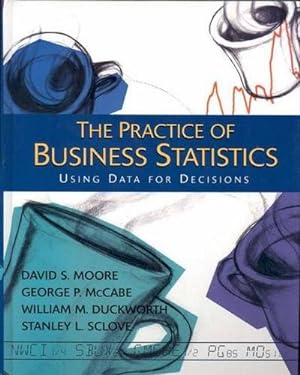 Bild des Verkufers fr Practive of Business Statistics: Using Data for Decisions zum Verkauf von Modernes Antiquariat an der Kyll
