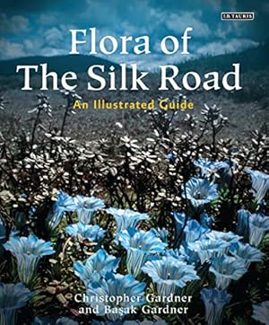 Bild des Verkufers fr Flora of the Silk Road: An Illustrated Guide zum Verkauf von Antiquariat-Plate