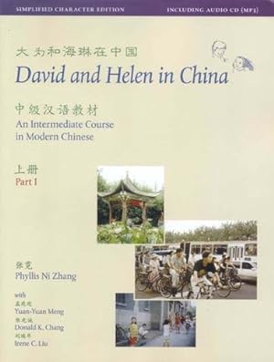 Seller image for David and Helen in China: Simplified Character Edition: An Intermediate Course in Modern Chinese: With Online Media (Far Eastern Publications Series) by Zhang, Phyllis Ni, Meng, Yuan-Yuan, Chang, Donald K., Liu, Irene C. [Paperback ] for sale by booksXpress