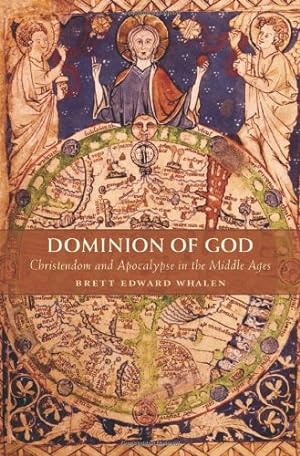Image du vendeur pour Dominion of God: Christendom and Apocalypse in the Middle Ages by Whalen, Brett Edward [Hardcover ] mis en vente par booksXpress