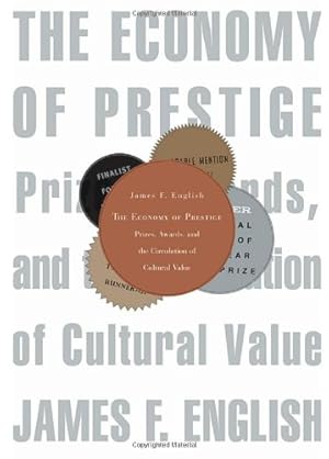 Imagen del vendedor de The Economy of Prestige: Prizes, Awards, and the Circulation of Cultural Value by English, James F. [Paperback ] a la venta por booksXpress