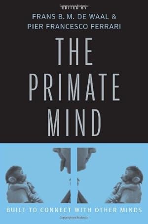 Seller image for The Primate Mind: Built to Connect with Other Minds [Hardcover ] for sale by booksXpress