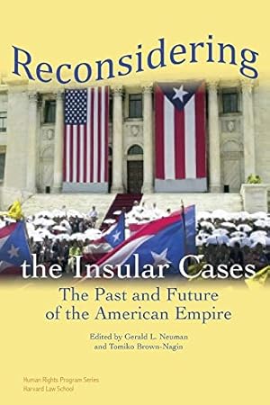 Immagine del venditore per Reconsidering the Insular Cases: The Past and Future of the American Empire (Human Rights Program Series) [Soft Cover ] venduto da booksXpress