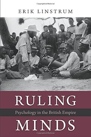 Immagine del venditore per Ruling Minds: Psychology in the British Empire by Linstrum, Erik [Hardcover ] venduto da booksXpress