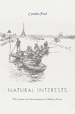 Image du vendeur pour Natural Interests: The Contest over Environment in Modern France by Ford, Caroline [Hardcover ] mis en vente par booksXpress