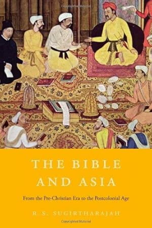 Immagine del venditore per The Bible and Asia: From the Pre-Christian Era to the Postcolonial Age by Sugirtharajah, R. S. [Hardcover ] venduto da booksXpress