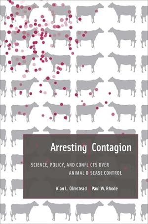 Seller image for Arresting Contagion: Science, Policy, and Conflicts over Animal Disease Control by Olmstead, Alan L., Rhode, Paul W. [Hardcover ] for sale by booksXpress