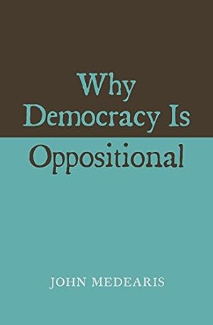 Bild des Verkufers fr Why Democracy Is Oppositional by Medearis, John [Hardcover ] zum Verkauf von booksXpress