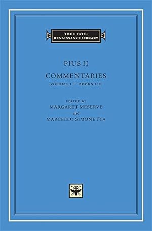 Image du vendeur pour Commentaries, Volume 1: Books I-II (The I Tatti Renaissance Library) by Pius II [Hardcover ] mis en vente par booksXpress