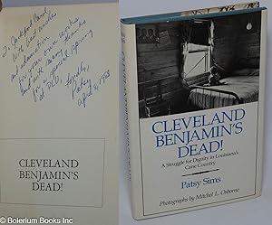 Immagine del venditore per Cleveland Benjamin's Dead! A struggle for dignity in Louisiana's cane country [inscribed and signed] venduto da Bolerium Books Inc.