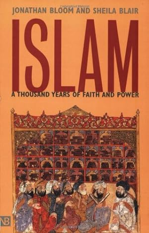 Seller image for Islam: A Thousand Years of Faith and Power by Bloom, Prof. Jonathan M., Blair, Prof. Sheila S., Blair, Sheila, Bloom, Jonathan [Paperback ] for sale by booksXpress