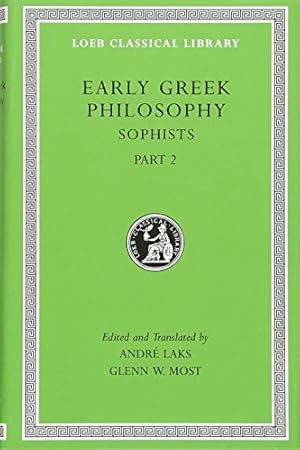 Image du vendeur pour Early Greek Philosophy, Volume IX: Sophists, Part 2 (Loeb Classical Library) [Hardcover ] mis en vente par booksXpress