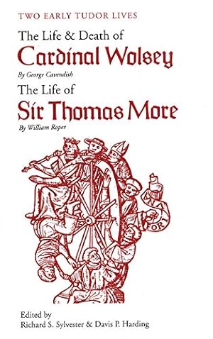 Seller image for Two Early Tudor Lives: The Life and Death of Cardinal Wolsey by George Cavendish; The Life of Sir Thomas More by William Roper [Soft Cover ] for sale by booksXpress